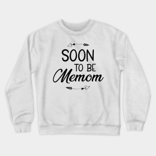 Soon To Be Memom For Mom Pregnancy Announcement Crewneck Sweatshirt